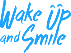 Wake Up & Smile